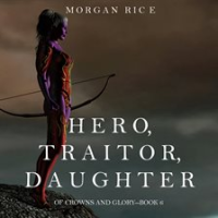 Hero, Traitor, Daughter by Rice, Morgan